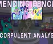 I share my thoughts on the MLP episode Amending Fences by relating a personal story about my prom night back when I was a senior in high school in 1999.nnThis episode was absolutely wonderful, and I apologize for taking so long to release my video on it.I was busy with conventions and then I don&#39;t know, three months passed.I steadily worked on this video that entire time.Hopefully you&#39;ll enjoy it.nnScript: http://corpulentbrony.deviantart.com/art/Amending-Fences-A-Corpulent-Analysis-Scri
