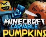 CARVABLE PUMPKIN - MINECRAFT MOD 1.7.2_1.7.10 (Halloween)nDownload Carvable Pumpkins (Halloween) Mod 1.8/1.7.10: http://www.yourminecraft.com/carvable-pumpkins-halloween-mod/nDownload and install Minecraft Forge: http://www.yourminecraft.com/minecraft-forge-api/nMinecraft Mods: http://www.yourminecraft.com/minecraft-mods/nMinecraft 1.8 Mods: http://www.yourminecraft.com/tag/minecraft-1-8-mods/nMinecraft 1.7.10 Mods: http://www.yourminecraft.com/tag/minecraft-1-7-10-mods/