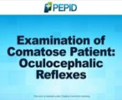 PE200-Exam Comatose pt oculocephalic reflex from comatose