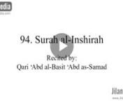 Surah al-Inshirah is the 94th chapter of the Holy Qur&#39;an. It was revealed in the holy city of Mecca and has eight verses.