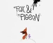 The Fox & The Pigeon from the pigeon 2019 animation