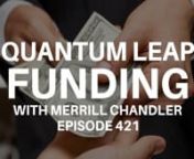 Episode 421nhttp://www.WeCLoseNotes.comnnScott: We have one of our amazing sponsors, CreditSense and Merrill Chandler here. We came up with a different name after sitting through their bootcamp intensive workshop. You’re like the Doc. You’re like the Sam Beckett from Quantum Leap. You’re your own fundability superhero. You’re going back and righting the wrongs. The rights that once went wrong so people can change their future. I know you’re worn out. You bust your butt here. You’re c