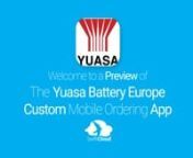 This is a preview of what a mobile ordering app designed for Yuasa Battery Europe and powered by SwiftCloud could look like. Your customised app could be live in just 6-10 weeks so visit www.swiftcloud.co.uk to book a demo.This video has been prepared specifically for the team at Yuasa Battery Europe and not for general marketing purposes.It will be deleted in due course but contact sales@swiftcloud.co.uk to have it deleted immediately