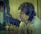 “Baba” is one of the greatest hits of the very popular singer of Bangladesh, James. Written by Prince Mahmood, the song was released in the album called Haarjeet. In the voice of Jewel Azad with the music arrangement by Shuvro, this song is our effort from the love and great respect to the original singer, the lyricist and the composer.nnবাংলাদেশের প্রখ্যাত কণ্ঠশিল্পী জেমস এর অত্যন্ত জনপ্রিয় 