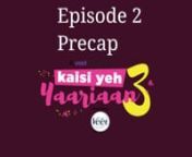 Episode_2_Written_Precap_of_kaisi_hai_yeh_Yaariaan_season_3__kyyonvoot from kaisi yeh yaariaan season 2 61 70