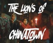 THE LIONS OF CHINATOWN follows a young woman as she trains to become the lion head, a traditionally male dominated role in the forgotten art of Chinese lion dancing. Sara is ending a 5 year trial and hopes to become an official member of Hung Ching, The Chinese Freemasons, New York City Chinatown&#39;s most notorious lion dance crew since 1956.nnFeaturing Sara Lai and the CFMAC Lion Dance CrewnnDirected by LawnProducer: Jon HsunCinematographers: Law Chen + Tinx ChannHair/Makeup by Angel YunEditors: