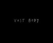 Vast Body is an ongoing experiment on movement. Our collaborators were invited to imagine and embody, in front of a camera, a wide spectrum of postures that Vast Body&#39;s artificial neural network can