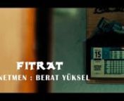 Fıtrat Short Film - Director : Berat Yüksel