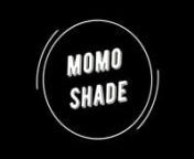 S1 - MoMo Shade from shade mo