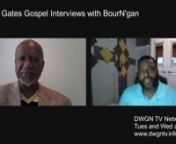 Darryl Gates Gospel Interviews with Bourn'gan Ep 5 from gates gan