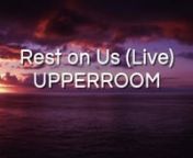 Rest On Us - UPPERROOM Lyric CountdownnnI just love this song from UPPERROOM and thought it would be perfect right before worship so I made this lyric countdown. Free download links are included below.nnI make no claim to the copyright of the music used in this video beyond the Creative Commons Attribution license granted by UPPERROOM. The music can be found at the url below. nnRest On Us (Live) - UPPERROOM: https://www.youtube.com/watch?v=ZathS9FlvwUnnDownload LinksnnHigh Def 1080 (mov, 1920x10
