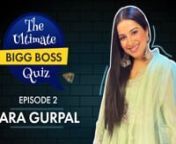 In a shocking twist os forts, Sara Gurpal was evicted by the seniors Sidharth Shukla, Gauahar Khan and Hina Khan. She also turned out to be the first contestant to be ousted from Bigg Boss 14. Now, we put her through the biggest challenge - the Ultimate BB Quiz. Here&#39;s how she fared.