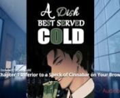 A DISH BEST SERVED COLD Chapter 1: https://www.bravonovel.com/a-dish-best-served-cold-7424/chapter-1-inferior-to-a-speck-of-cinnabar-on-your-brow-66594nnA DISH BEST SERVED COLD: https://www.bravonovel.com/a-dish-best-served-cold-7424nnA DISH BEST SERVED COLD Synopsis:nOnce upon a time, he was the eldest son of the Chu family. But because his mother was a low-born woman, both parent and child were subjected to untold humiliations. Finally, they were ousted from the Chu family. In order to make th
