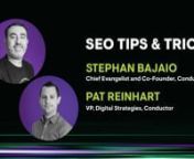 SEO gurus Pat Reinhart and Stephan Bajaio, joined by conductors and customers across the globe, share innovative and actionable tips on how to elevate SEO strategies.