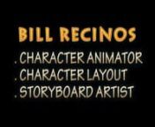 Bill Recinos is a multi-disciplined visual artist, with titles as Animator, Storyboard artist, Layout Artist/Supervisor, Animation Director, Art director, Creative director and Producer. nnFor 11 years, Bill worked at Walt Disney Feature Animation Studios on numerous