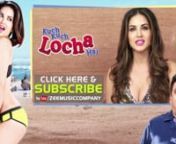 Daaru Peeke Dance - Kuch Kuch Locha Hai - Sunny Leone, Ram Kapoor, Navdeep Chhabra & Evelyn Sharma from locha