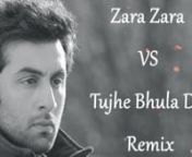 ZARA ZARA VS TUJHE BHULA DIYA - AfterMorning Remix 2017 from tujhe bhula diya remix