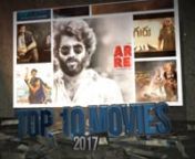 Filmboard ranks the top 10 best movies released in the Year of 2017 from Tollywood industry. The Ranking are not based on the commercial box office Collection rather than the ratings are based on the Creativity, Effort, Hard work and innovations in the movie with Artistic Actor performances.