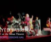 Sayed SabrinanSong: Hoochi Coochie GalnLive Performance at The Saban Theatern[Opening for Blues Legend BB King, December 7, 2013]nnVisit http://www.sayedsabrina.com for more music and upcoming shows!nnSayed Sabrina - VocalsnJon Woodhead - GuitarnVince White - GuitarnVince Tividad - BassnRena Beavers - DrumsnnAnd a Special Thank You to Herman Leijte for the impeccable sound that night!