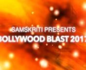 Highlights of Bollywood Blast 2017 - A presentation of Samskriti.nDirected, Choreographed &amp; Performed by ARZAN GONDA &amp; Rhythm India.nMusic Credit: DJ Aamir
