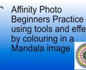 Affinity Photo – Beginners Practice Using Tools by Colouring In a Mandala ImagennIf you are new to Affinity Photo and Photo Editing, it doesn’t hurt to practice using some of the tools found within the program.nUsing them on a photo may mask just what they are doing, so try using them to colour in a Mandala image.nnBeing a plain black on white image you can see better what the tools and effects are doing.nnI have only used a few of the possible combinations of tools and effects, so don’t j