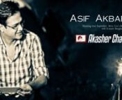 Title:Akasher ChandnArtist: Asif AkbarnAlbum: Jaan RenLyric: Rassel AshekinTune: Luky AkandnProduced by: Ahona Visual MedianDirected by: Yamin ElannProduction: E-MusicnRecord Label: ARB Entertainment nnAsif Akbar &#124;&#124; Website Link- http://www.asifakbar.com nAsif Akbar &#124;&#124; Fan Page- https://www.facebook.com/asif.akbar.bd nAsif Akbar &#124;&#124; Music World- http://www.reverbnation.com/asifakbar nAsif Akbar &#124;&#124; Twitter Link- http://www.twitter.com/asif_akbar_bdnnVideo direction: Yamin ElannVideo editing: Shu