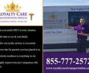“From our humble heart is to consistently provide the community with Royal, prompt, dependable and safe transportation services through cooperative customer and employee relationships.”nnRoyalty Care Transportation Services was founded by a humble &amp; a virtuous individual who had made an intuitive decision to change the medical transportation a better world for the seniors and start helping them fervently. After many prayers, God has answered the prayers and at that point he knew was born