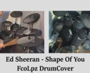 MORE VIDEOS AT Youtube : goo.gl/XkUIOL nnEd Sheeran -Shape Of You ///Drum Cover FcoLpz nFrancisco López - HMO,SON MÉXICOnDrum: Alesis DM10XnRecorded with: Addictive Drums 2nn................................................................................................nArtista: Ed SheerannÁlbum: ÷nFecha de lanzamiento: 2017nGénero: Popn................................................................................................nnCopyright Disclaimer Under Section 107 of the Copyright
