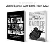 *** NEW BOOK COMING SEPTEMBER 20, 2016 ***nDagger 22: U.S. Marine Corps Special Operations in Bala Murghab, AfghanistannThe sequel to New York Times bestseller Level Zero HeroesnnLevel Zero Heroes, Michael Golembesky&#39;s bestselling account of Marine Special Operations Team 8222 in Bala Murghab, Afghanistan, was just the beginning for these now battle-hardened special operations warriors.nnThe unforgiving Afghan winter has settled upon the 22 men of Marine Special Operations Team 8222, callsign Da