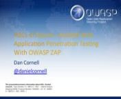Title: The ABCs of Source-Assisted Web Application Penetration Testing With OWASP ZAP: Attack Surface, Backdoors, and ConfigurationnnAbstract:nnThere are a number of reasons to use source code to assist in web application penetration testing such as making better use of penetration testers’ time, providing penetration testers with deeper insight into system behavior, and highlighting specific sections of so development teams can remediate vulnerabilities faster. Examples of these are provided