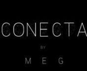 CONECTA by MEGnColaborar con MEG ha sido un placer, una inspiración, un viaje de música e imágenes al son del ritmo de los latidos del corazón. Estos sonidos nos trasladan al útero y al mismo tiempo nos transportan al cosmos. Son también los sonidos de la tierra, que nos acercan a lo mágico y a lo primitivo, a lo esencial y a lo misterioso. En este proyecto de nuevo se encuentran el Águila y el Cóndor, uniendo la música electrónica con los cantos ancestrales. Un recorrido por el nacim