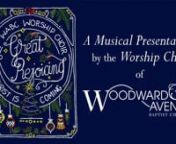 A Musical Presentation by the Worship Choir of Woodward Avenue Baptist Church of Muscle Shoals.