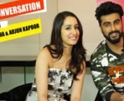 We met Arjun Kapoor and Shraddha Kapoor before their upcoming film, Half Girlfriend hits the theatres. In a conversation with Pinkvilla, Arjun Kapoor and Shraddha kapoor were at their candid best. Arjun Kapoor went on to reveal that he had a half girlfriend in the past but now wants to get into a full committed relationship. Half Girlfriend is all set to hit the screens on May 19, 2017. In Half Girlfriend, Arjun Kapoor plays the character of Madhav Jha whereas Shraddha Kapoor will be seen as Riy