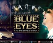Blue Eyes Full Video Song Yo Yo Honey SinghBlockbuster Song Of 2013 from yo honey singh song video party with bhoot nato orginal college bangla