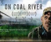 [For Educational use with classroom rights please visit https://vimeo.com/ondemand/101943]nnCoal River Valley, West Virginia is a community surrounded by lush mountains and a looming toxic threat. Filmed over a period of five years, ON COAL RIVER follows a former miner and his neighbors in a David-and-Goliath struggle for the future of their valley, their children, and life as they know it.nnEd Wiley once worked at the same coal waste facility that now threatens his granddaughter’s elementary