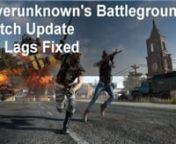 Playerunknown’s Battlegrounds Lag Fix PCnDownload - http://www.players2017.com/patch/playerunknownsbattlegrounds/nn1) Download the patch at this linkn2) Extract it to the gamen3) Go in the gamennPlayerunknown’s Battlegrounds update patch (100% working fix)nnThis patch fixes the bugs and lag in the game.nnThe story of the game Playerunknown’s Battlegrounds:nPlayerunknown’s Battlegrounds - A beam of light at some time became developed Sony Online Entertainment H1Z1 promised including on th