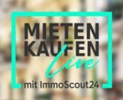 MIETEN-KAUFEN-LIVE-mit-ImmoScout24-4122-Trailer_FINAL_HQ.mp4 from immoscout24