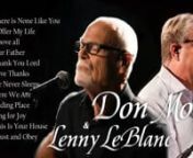 Don Moen & Lenny LeBlanc - Hillsong Nonstop Collection 2021 There is None Like You, Above all,..-Iqjs5V293Mk-720p-1656884585806 from don moen there is none like you