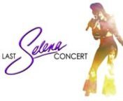 Taken from: Selena - The Last Concert DVD