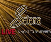 Taken from: Selena LIVE A Night To Remember DVDnAvailable at www.q-productions.com