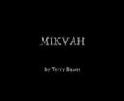 Scenes from Terry Baum&#39;s play MIKVAH.In a little Jewish shtetl (village) in Poland, Rachel, an educated, rebellious young bride unhappy with her abusive husband, falls in love with Chava, the unlettered attendant of the mikvah; the women&#39;s ritual bath.Refusing to obey her abusive husband, Rachel seeks an escape.