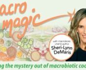 On today&#39;s Macro Magic show, host Sheri-Lynn DeMaris interviews Maryellen Stamos, Educator and Chef at Optimal Health.