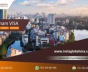 We are vietnam visa request facilitation service with vast experience and technical know-how, that helps worldwide travellers process for vietnam visa online. Our experts scrutinize your visa request and make sure that it is approved by vietnam authorities within the shortest possible time.nnFor Moer Details:https://www.instaglobalvisa.com/country/vietnam