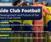 This is the fifth webinar of our series dedicated to the business of club football in collaboration with Portas Consulting. The 2019 FIFA Women’s World Cup is widely accredited with kick-starting the rapid growth of women’s football across the globe. Since then, the domestic game has been at the forefront of growth. This session welcomes representatives from three leading and ambitious women’s football clubs, exploring clubs’ strategies to developing and growing women’s football, and t