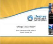 Taking a sexual history training workshop presented to Wyoming Department of Health-July 2022nContinuing education offered only for live recording. nFor any additional questions please reach out to Danielle Osowski @ danielle.osowski@dhha.org