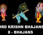 LORD KRISHNA 8 BHAJANS.mp4 from bhajans mp4