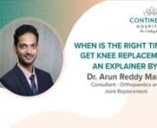 Knee Replacement Procedure_ An Explainer by Dr. Arun Reddy Mallu, Orthopaedic Surgeon from mallu explainer