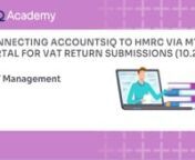 Learn how to connect AccountsIQ to HMRC to submit online Vat returns via the MTD (Making Tax Digital) portal.Applicable only to customers registered for VAT in the UK.