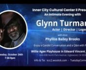 Inner City Cultural Center II Presents an Intimate Evening with Glynn Turman &#124;Actor&#124;Producer&#124;LegendnMeet Icons of Hollywood in a Candid Conversation with Host Phylliss Bailey BrooksnnYou are cordially invited to An Intimate Evening with Glynn Turman. Enjoy a quaint conversation with Glynn as he tells his story his way in an intimate candid conversation with friends. nnFrom the role of