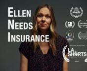 Ellen needs to book one more SAG job by the end of the year - or she&#39;ll lose her health insurance. Read more about why we made it here: https://medium.com/@ellenhaun/ellen-needs-insurance-2e1b0376890a nnPRESENTED BY Big MischiefnnDIRECTED BYnDru JohnstonnnWRITTEN BYnEllen Haun &amp; Dru JohnstonnnEXECUTIVE PRODUCERnDarren MillernnPRODUCED BYnSavvas Yiannoulou, Ellen Haun &amp; Dru JohnstonnnDIRECTOR OF PHOTOGRAPHYnCooper James nnEDITORnMatt PorternnORIGINAL SCORE BYnSeth PhipottnnPRODUCTION DESI